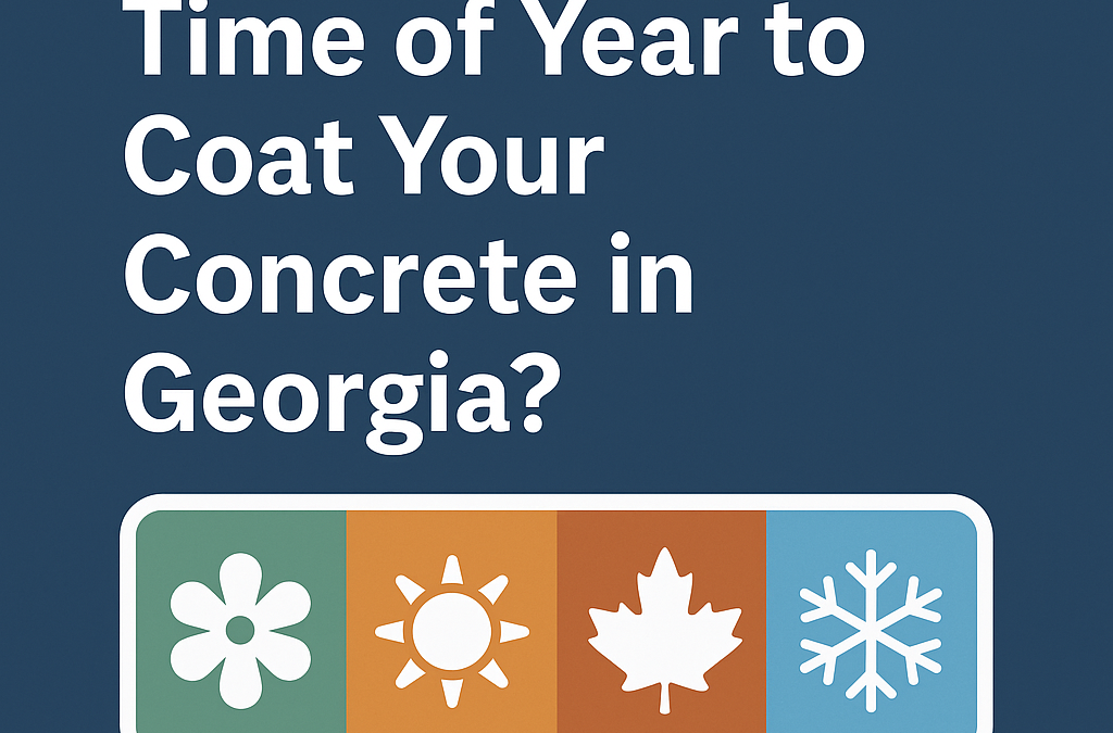 What’s the Best Time of Year to Coat Your Concrete in Georgia?